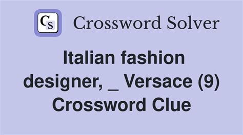 versace fashion icon crossword clue|Fashion designer Versace .